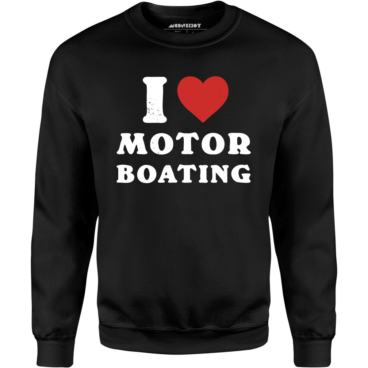 I Love Motorboating - Unisex Sweatshirt