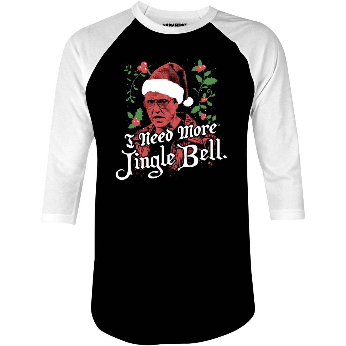 I Need More Jingle Bell - 3/4 Sleeve Raglan T-Shirt