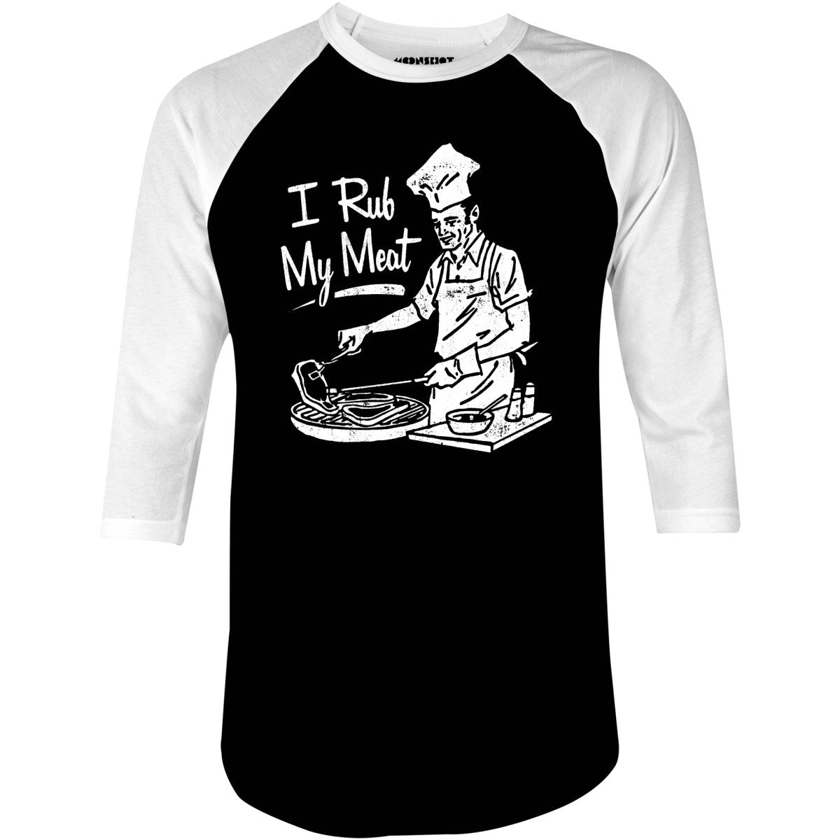 I Rub My Meat - 3/4 Sleeve Raglan T-Shirt