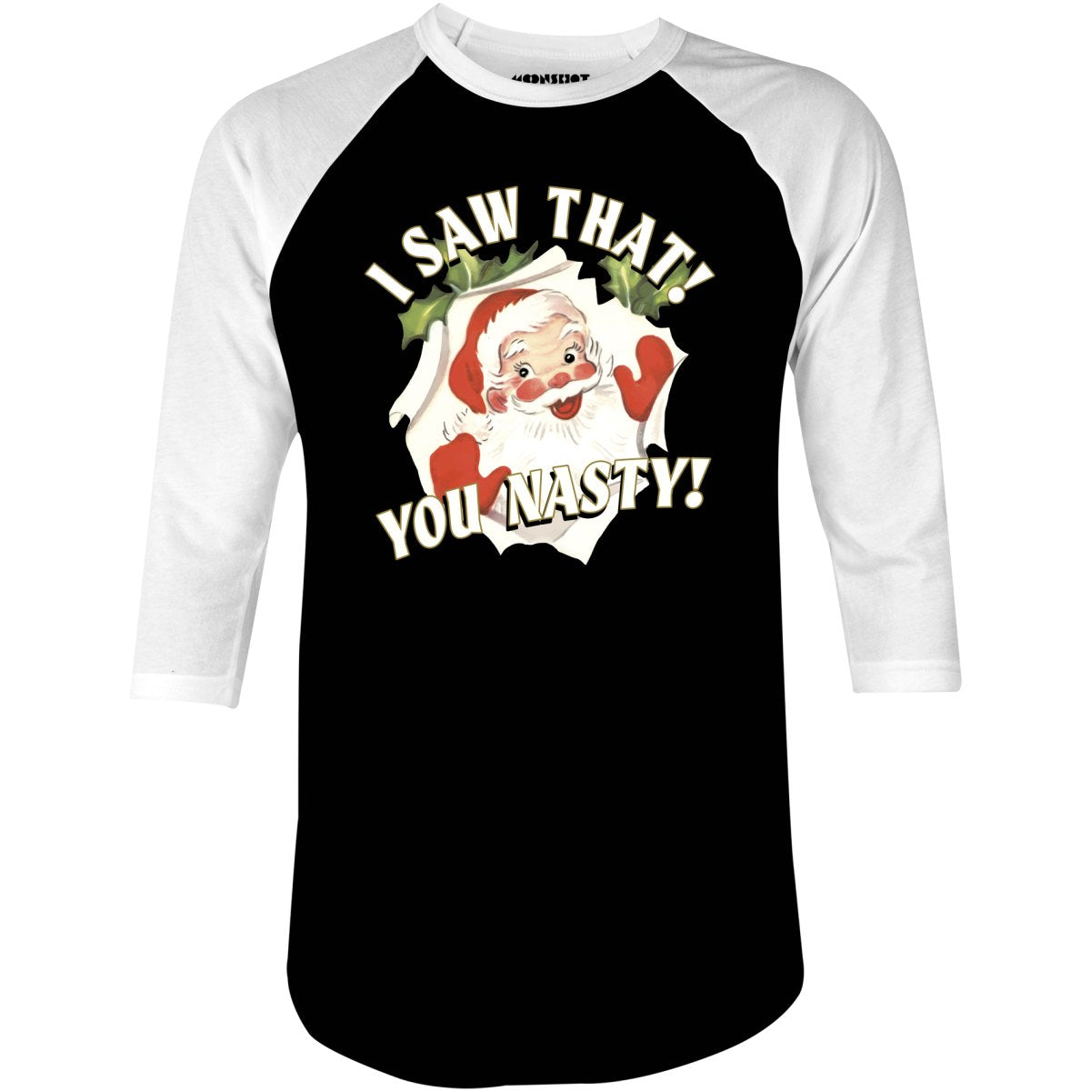 I Saw That You Nasty - 3/4 Sleeve Raglan T-Shirt