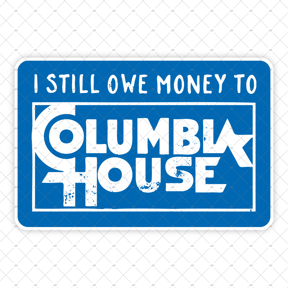 I Still Owe Money - Sticker