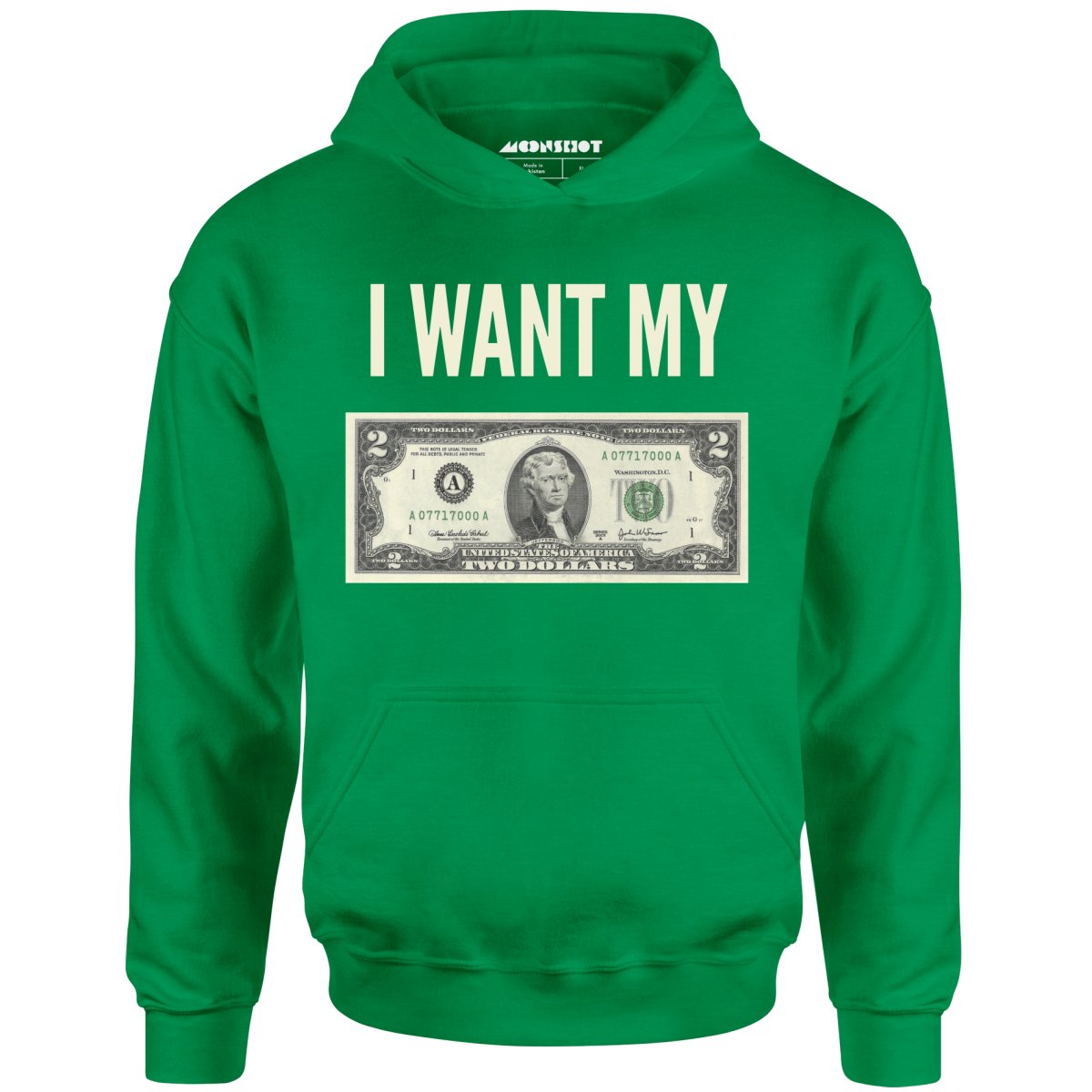 I Want My Two Dollars - Unisex Hoodie