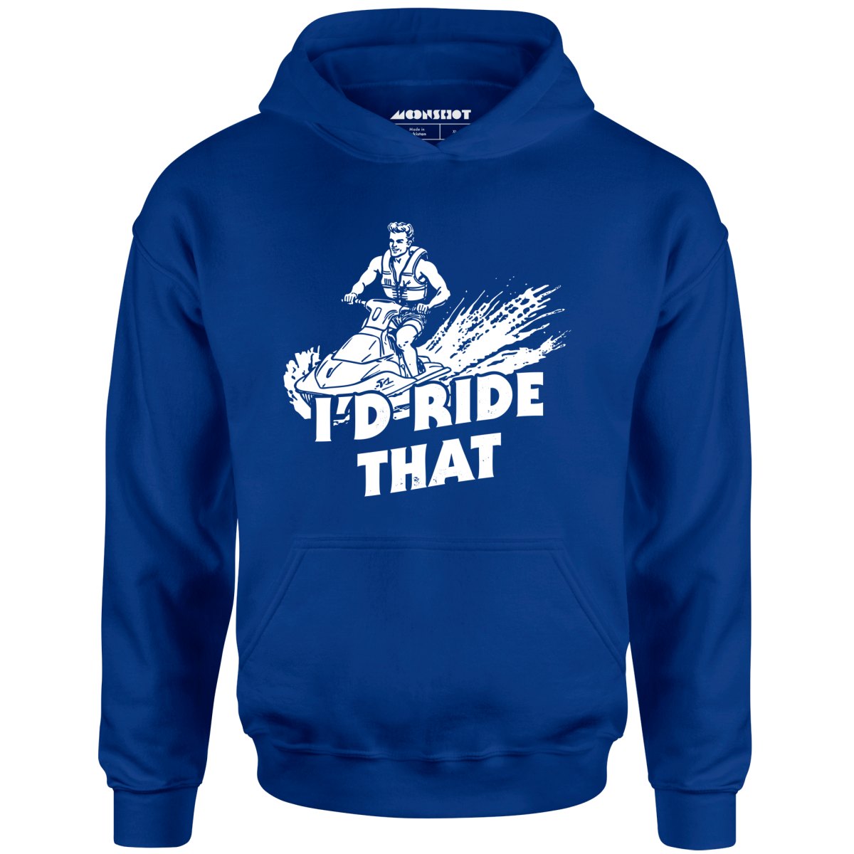 I'd Ride That - Unisex Hoodie