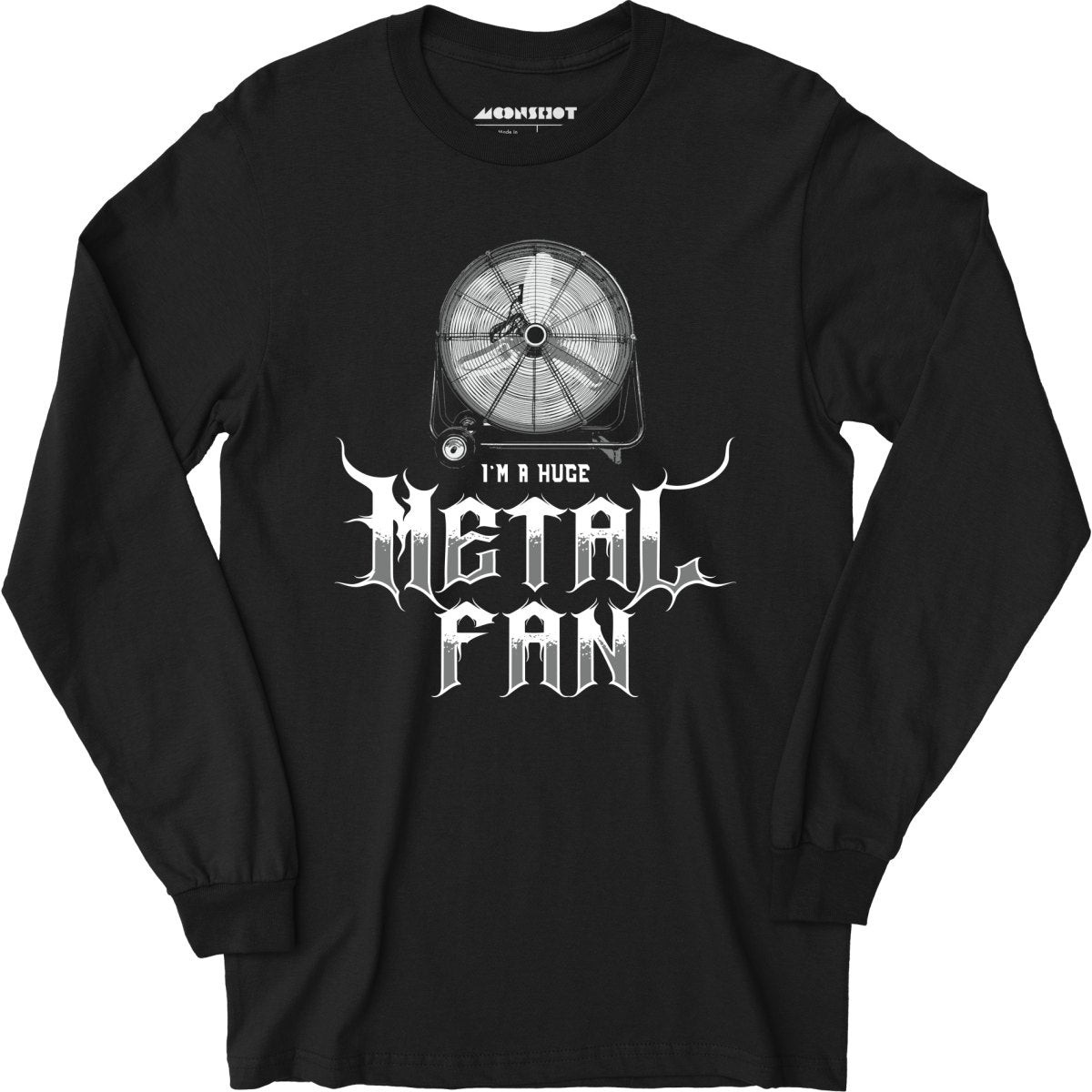 I'm a Huge Metal Fan - Long Sleeve T-Shirt