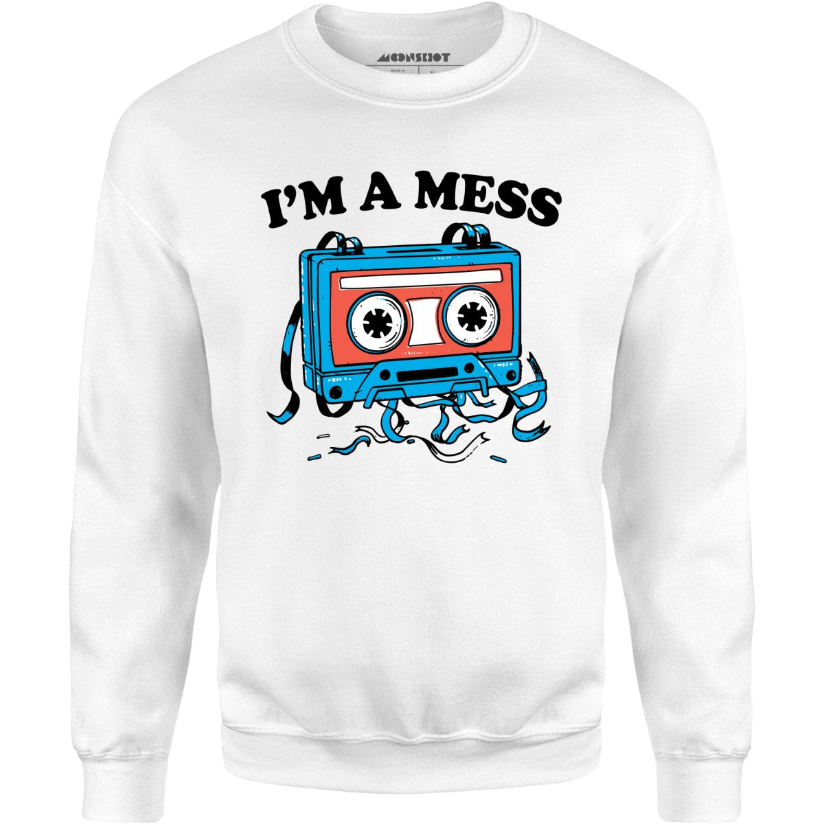 I'm a Mess - Unisex Sweatshirt