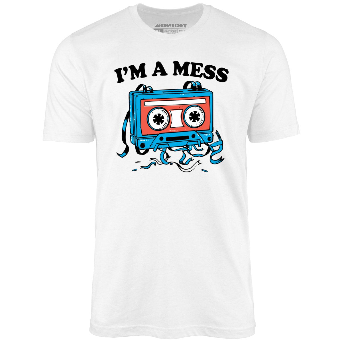 I'm a Mess - Unisex T-Shirt