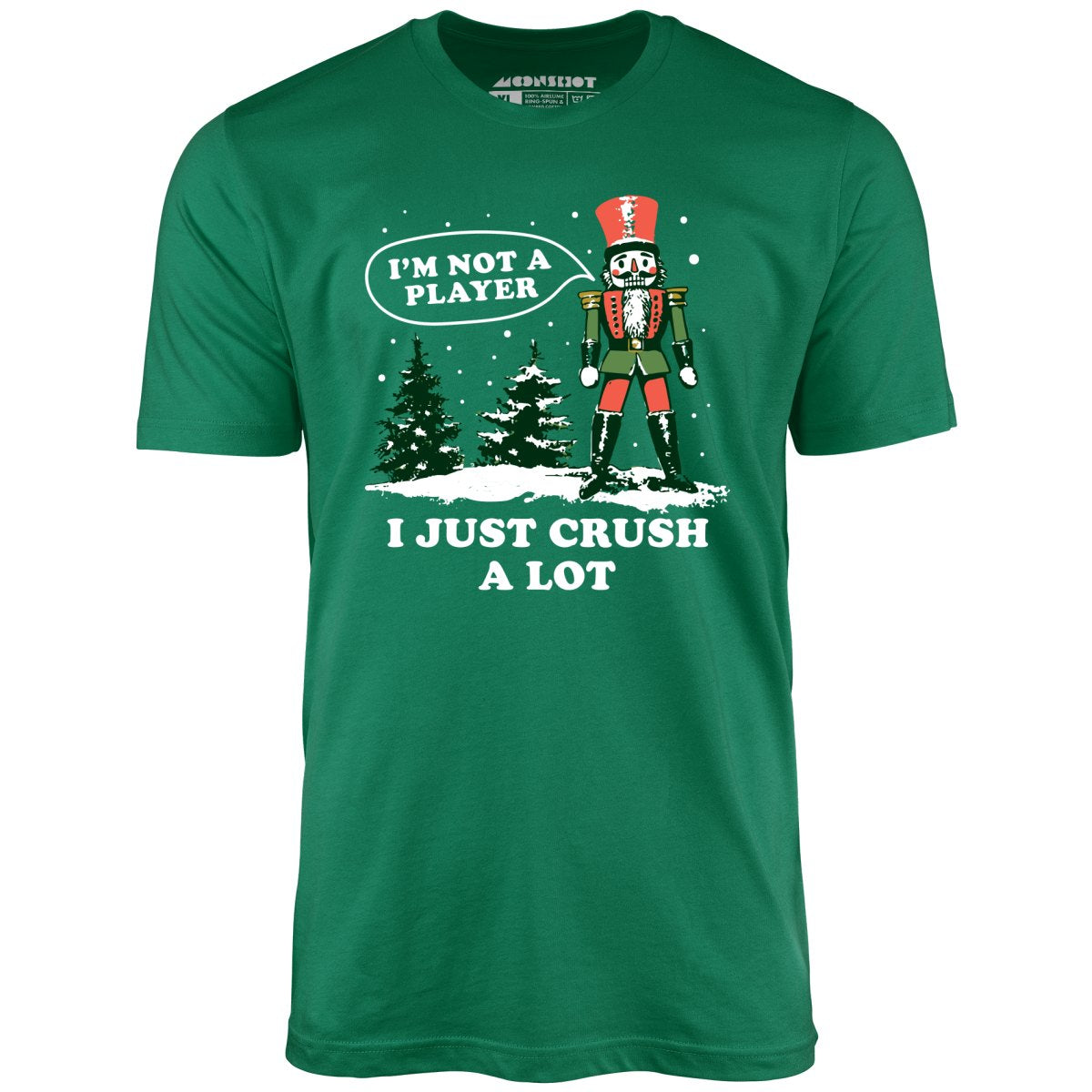 I'm Not a Player I Just Crush A Lot Nutcracker - Unisex T-Shirt