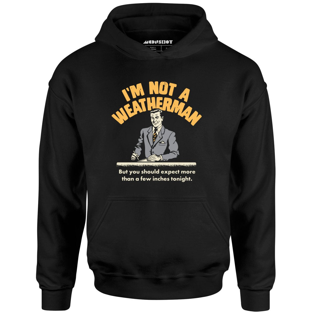 I'm Not a Weatherman - Unisex Hoodie