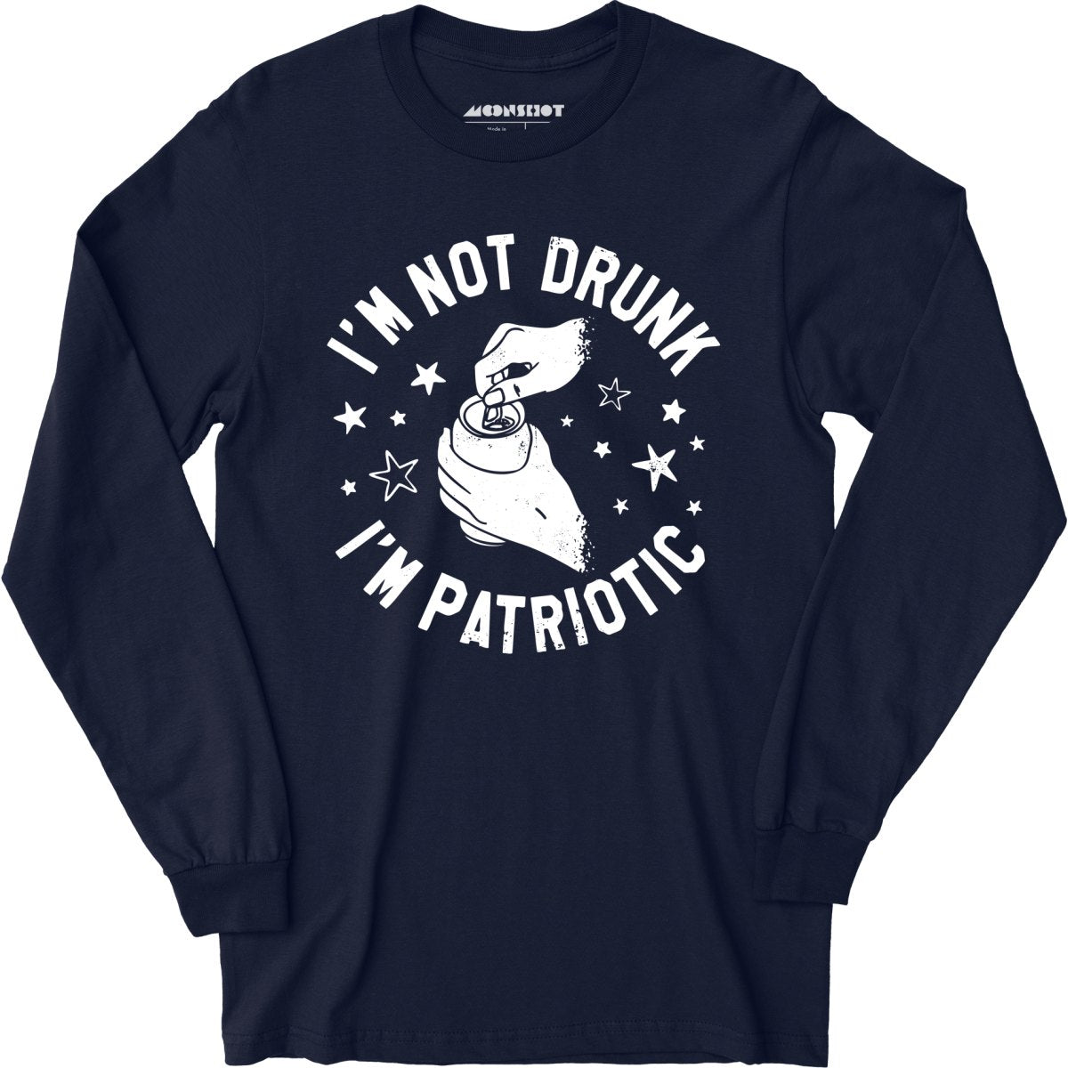 I'm Not Drunk I'm Patriotic - Long Sleeve T-Shirt – m00nshot