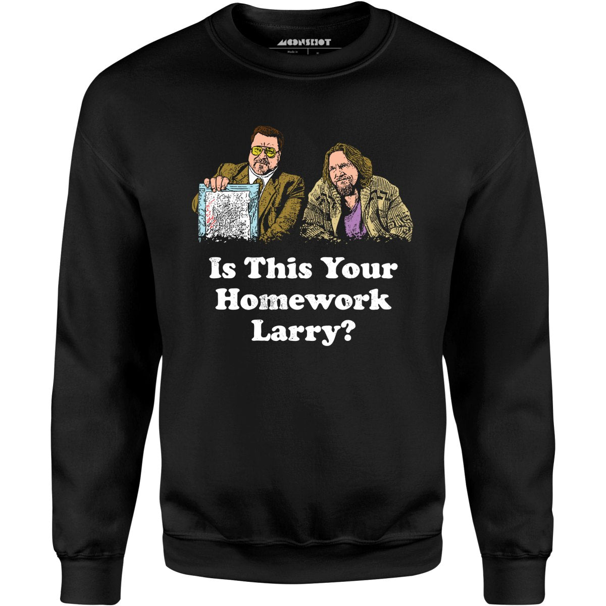 Is This Your Homework, Larry? - Unisex Sweatshirt