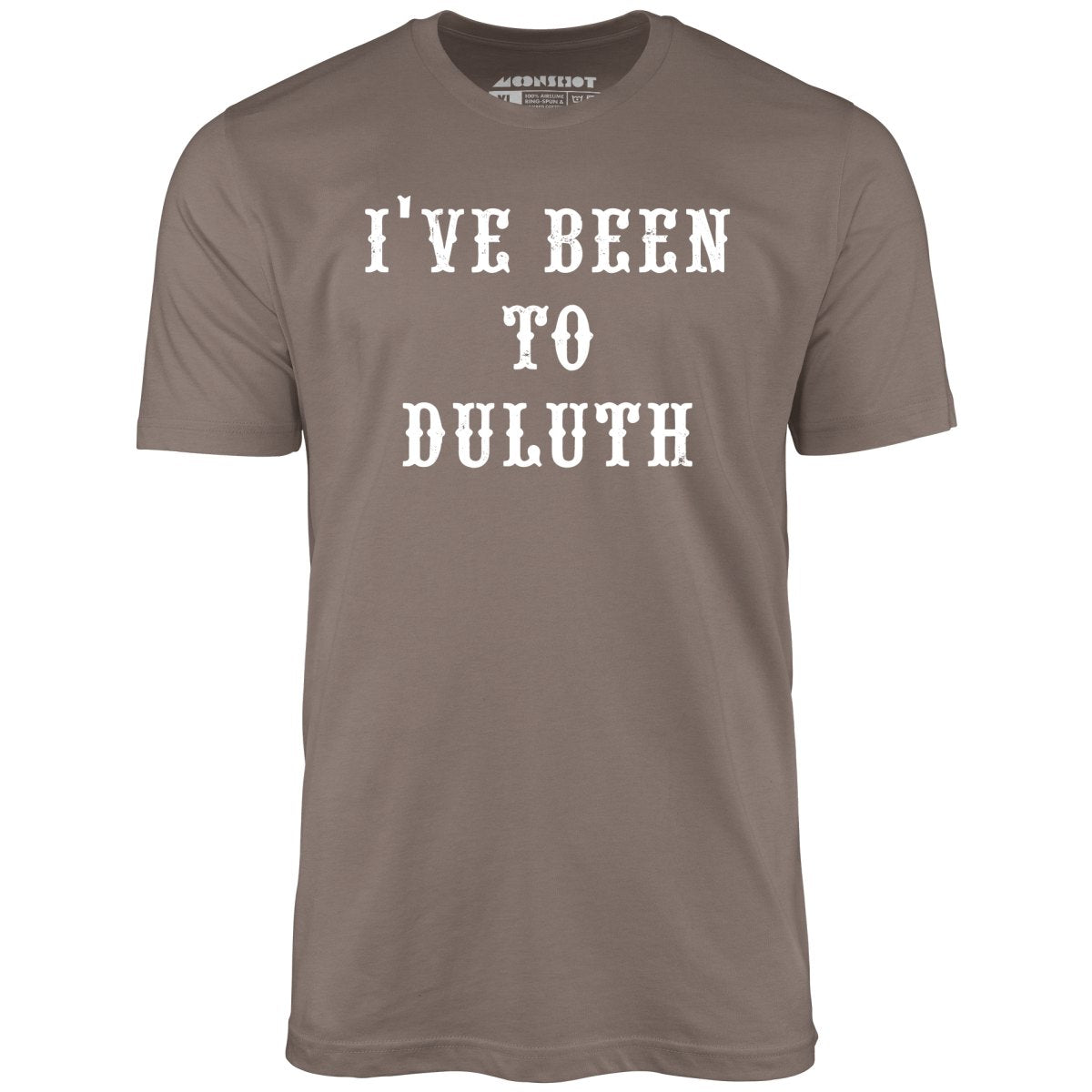 I've Been to Duluth - Unisex T-Shirt