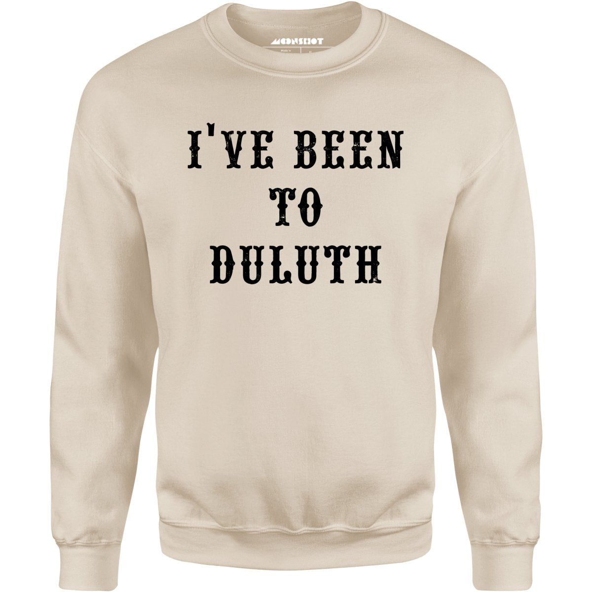 I've Been to Duluth - Unisex Sweatshirt