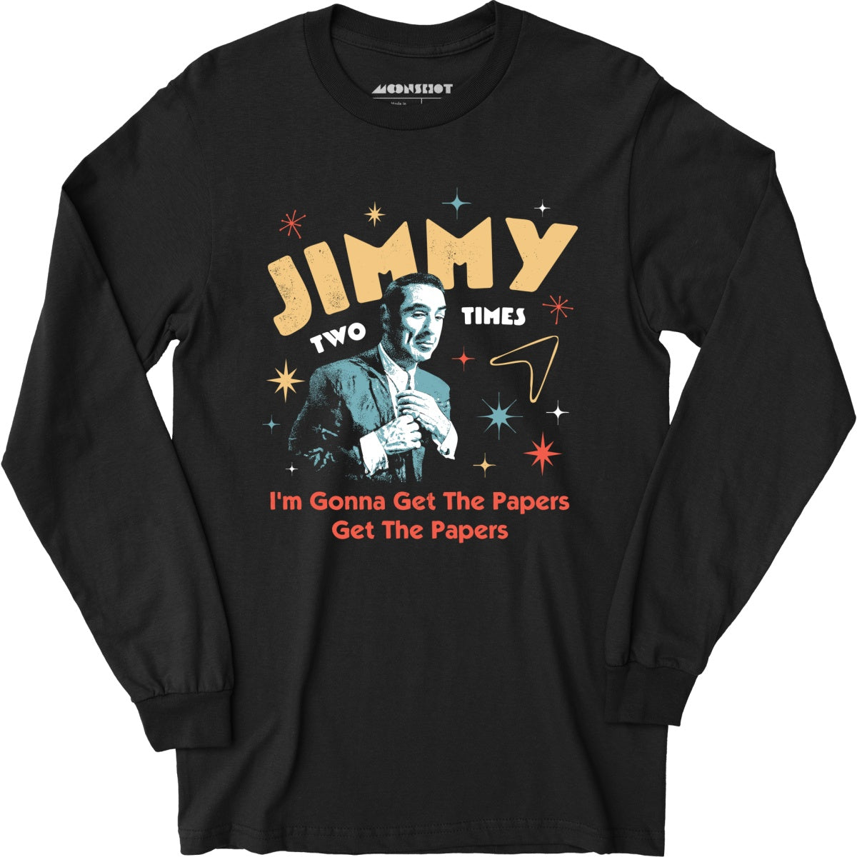 Jimmy Two Times - Long Sleeve T-Shirt