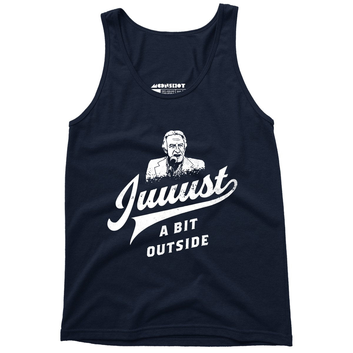 Juuust a Bit Outside - Unisex Tank Top