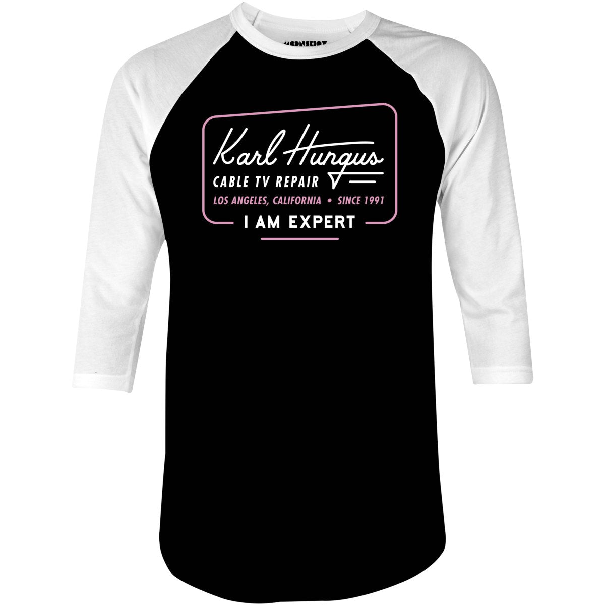 Karl Hungus Cable TV Repair - I am Expert - 3/4 Sleeve Raglan T-Shirt