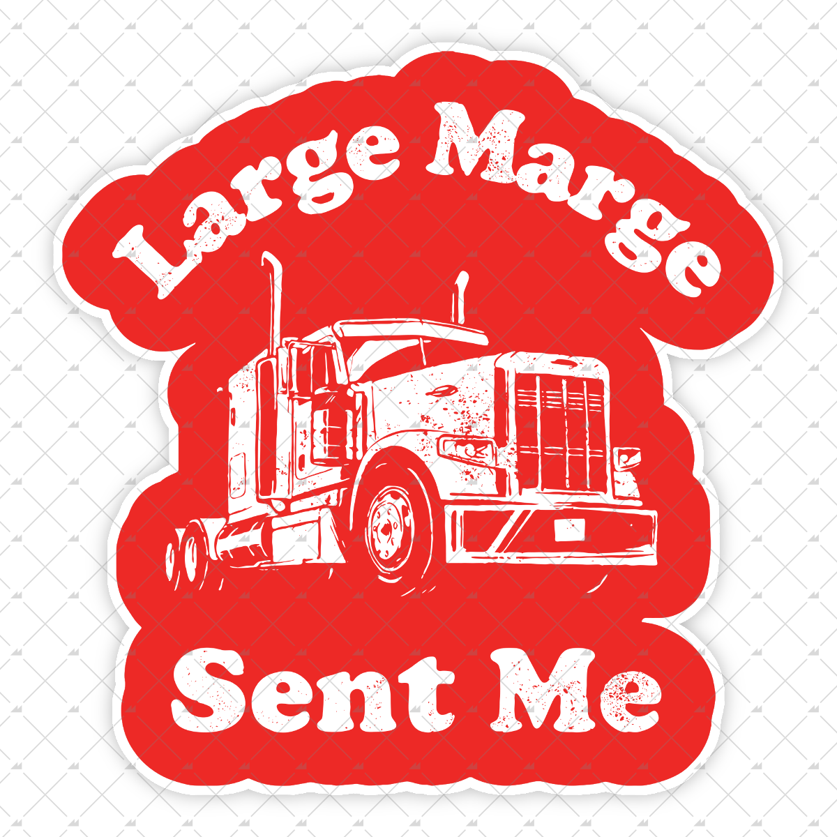 Large Marge Sent Me - Sticker