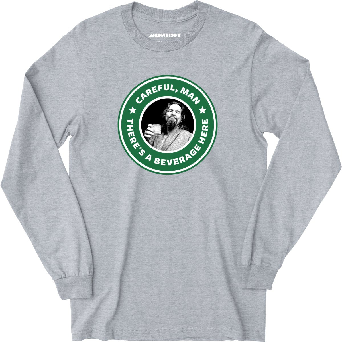 Lebowski - Careful, Man - There's a Beverage Here - Long Sleeve T-Shirt