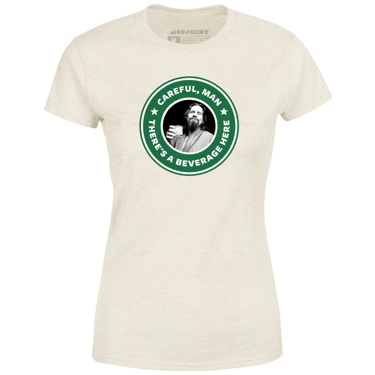 Lebowski - Careful, Man - There's a Beverage Here - Women's T-Shirt