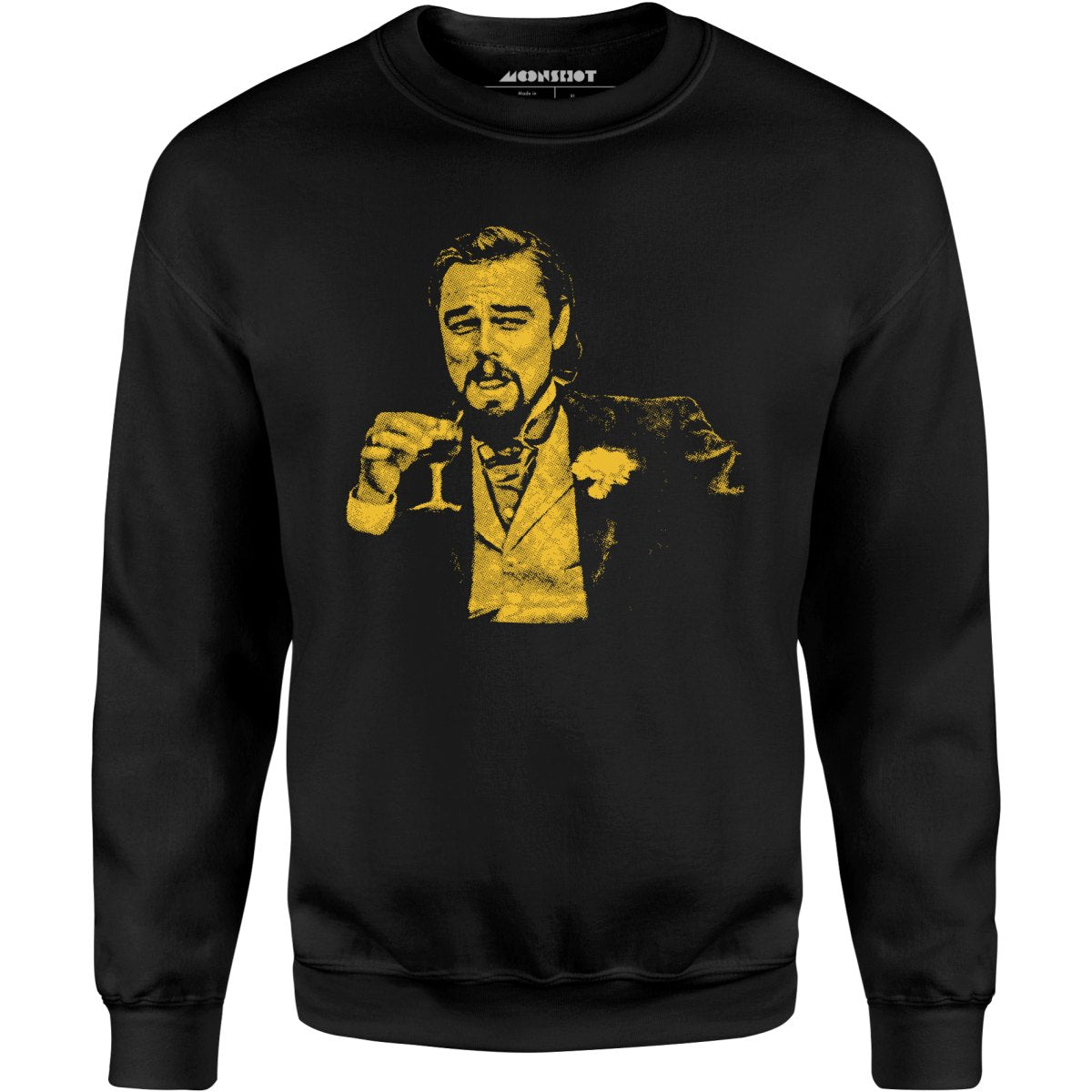 Leonardo DiCaprio Django Laughing Reaction Meme - Unisex Sweatshirt