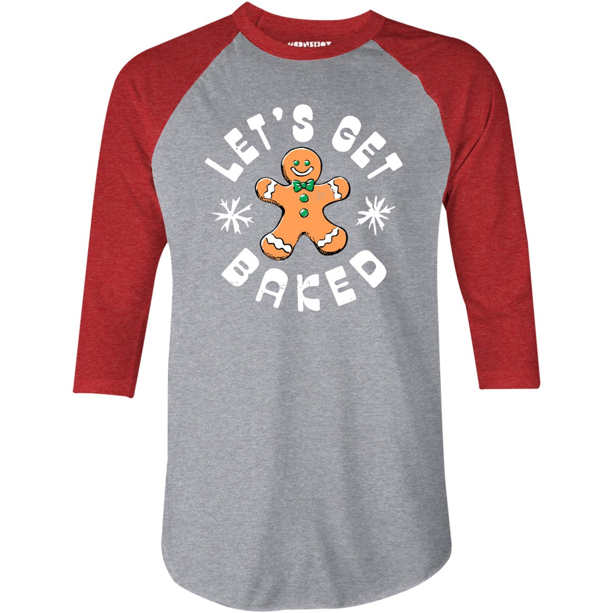 Let's Get Baked - Christmas Cookie - 3/4 Sleeve Raglan T-Shirt