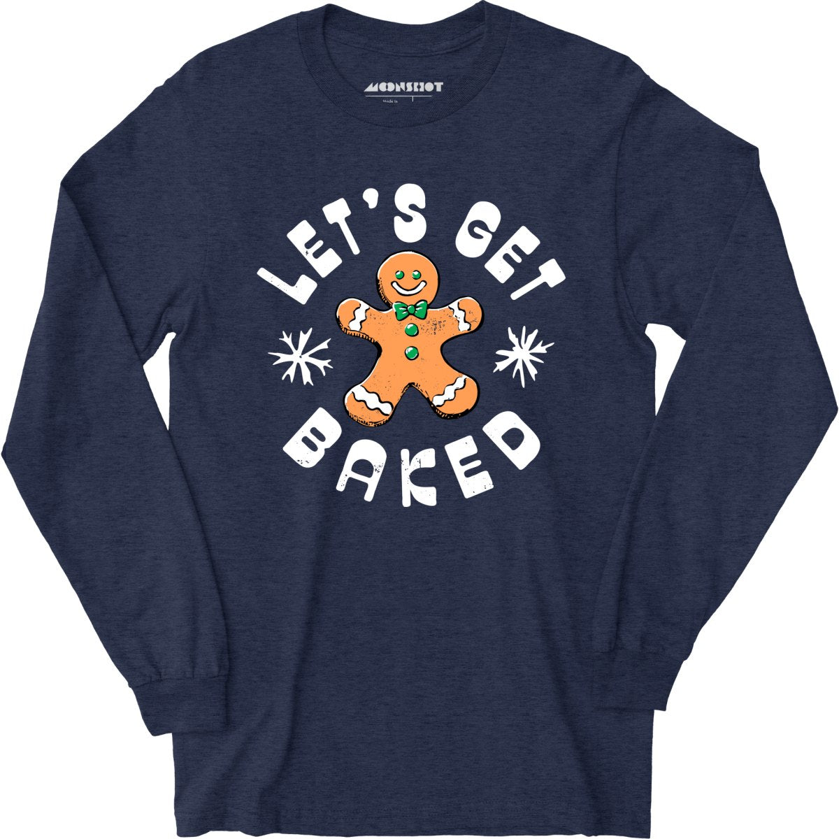 Let's Get Baked - Christmas Cookie - Long Sleeve T-Shirt