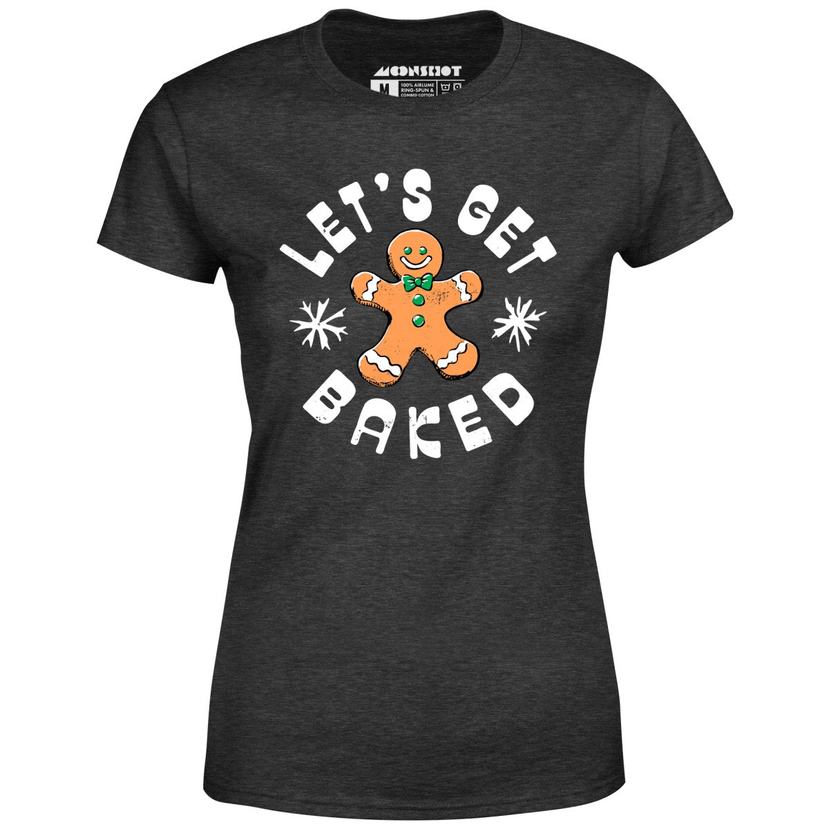 Let's Get Baked - Christmas Cookie - Women's T-Shirt