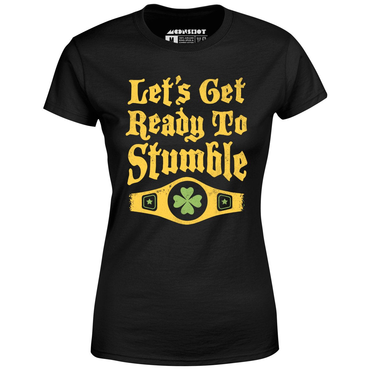 Let's Get Ready to Stumble - Women's T-Shirt