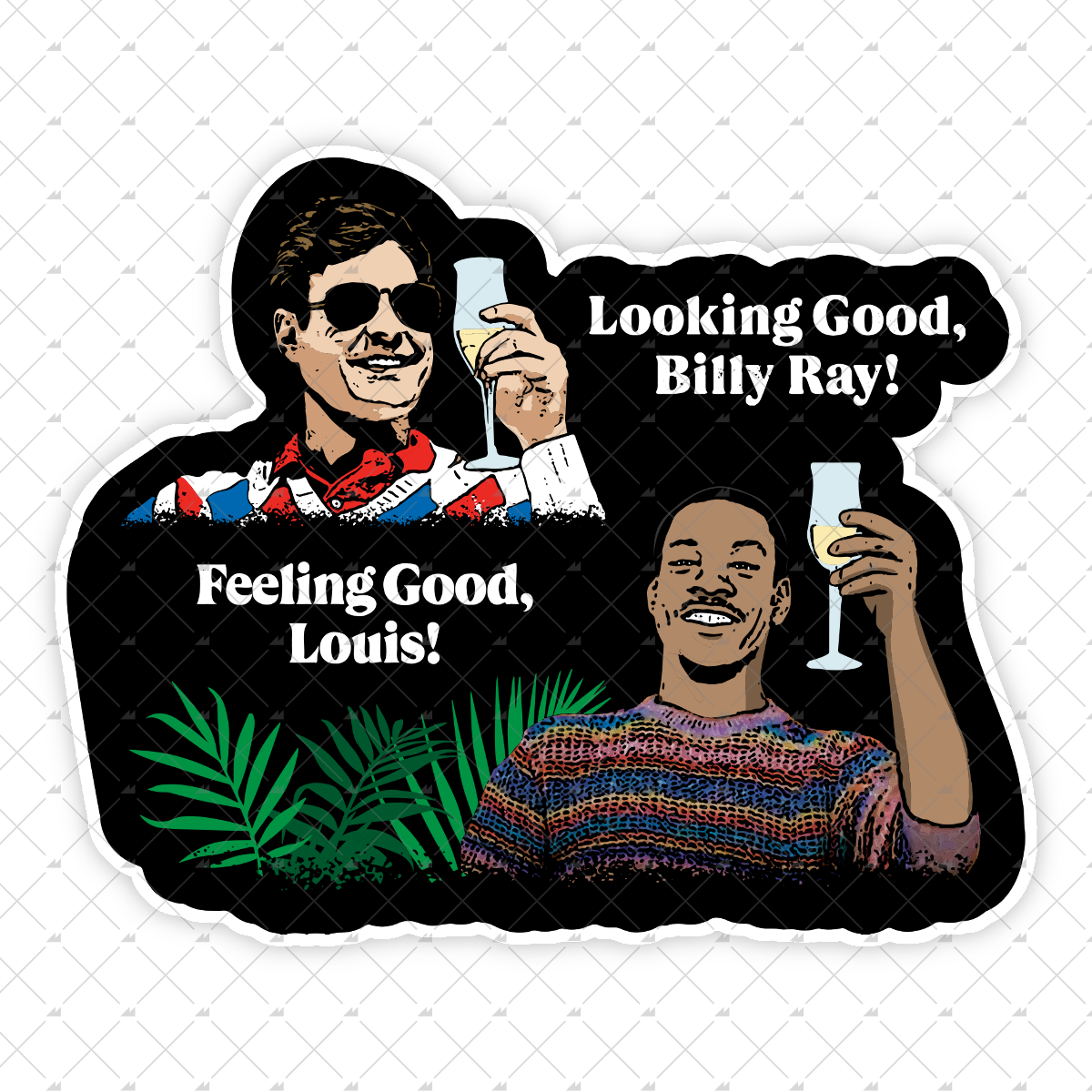 Looking Good, Billy Ray! Feeling Good, Louis! - Sticker