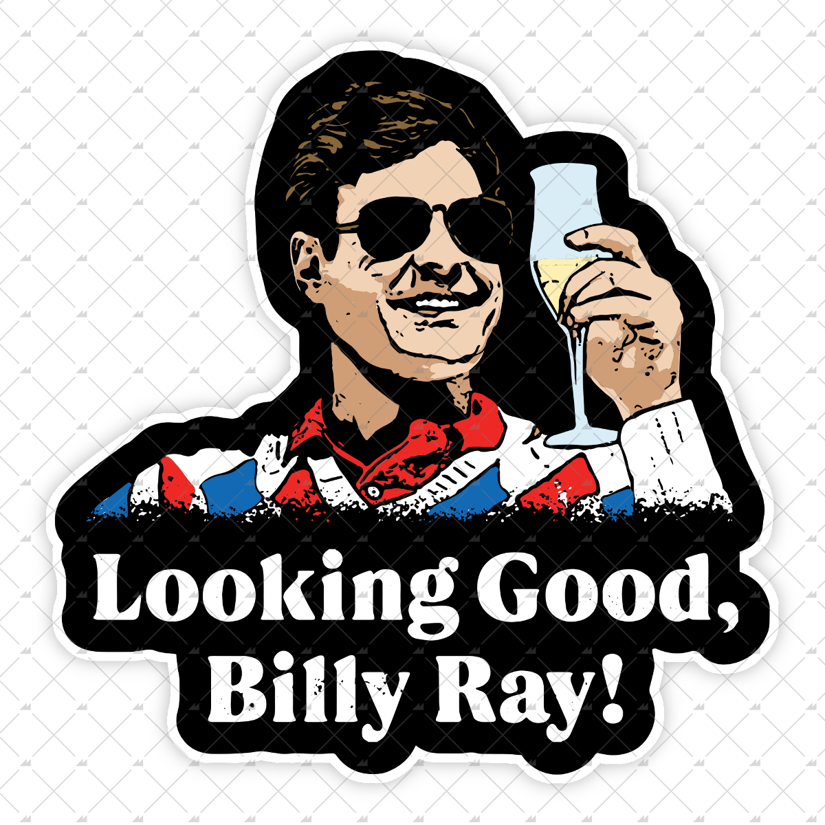 Looking Good Billy Ray - Sticker