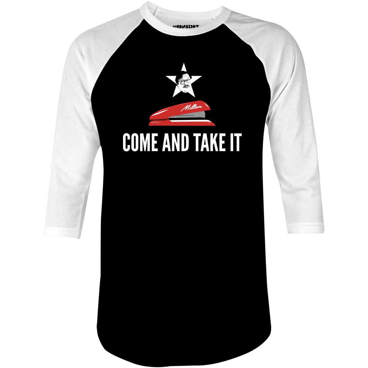 Milton's Red Stapler - Come and Take It - 3/4 Sleeve Raglan T-Shirt