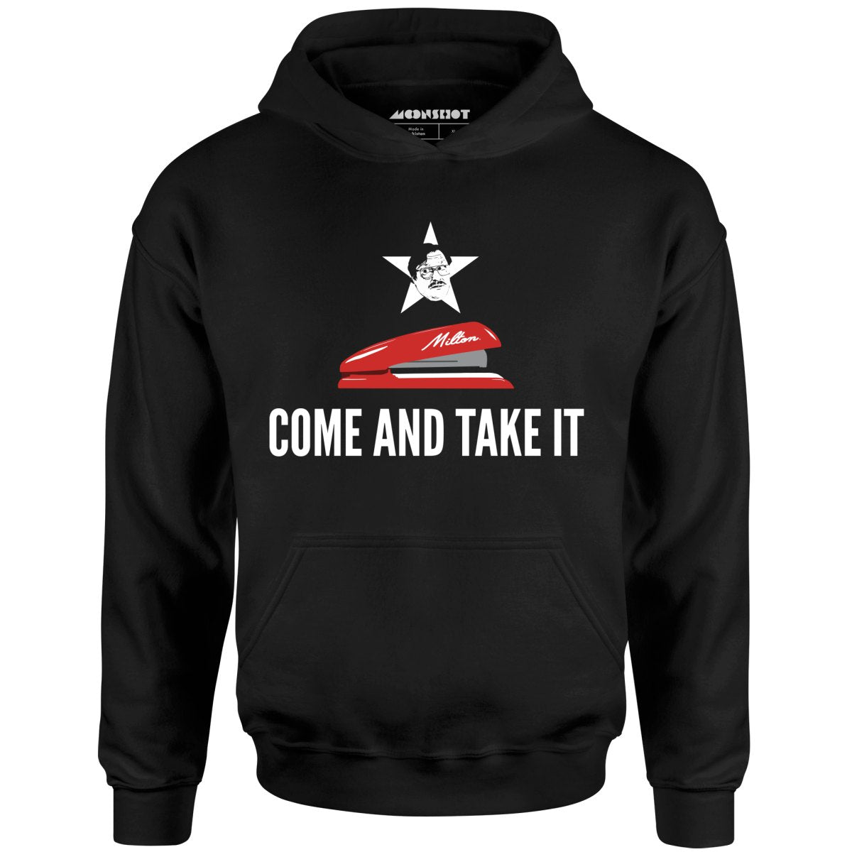 Milton's Red Stapler - Come and Take It - Unisex Hoodie