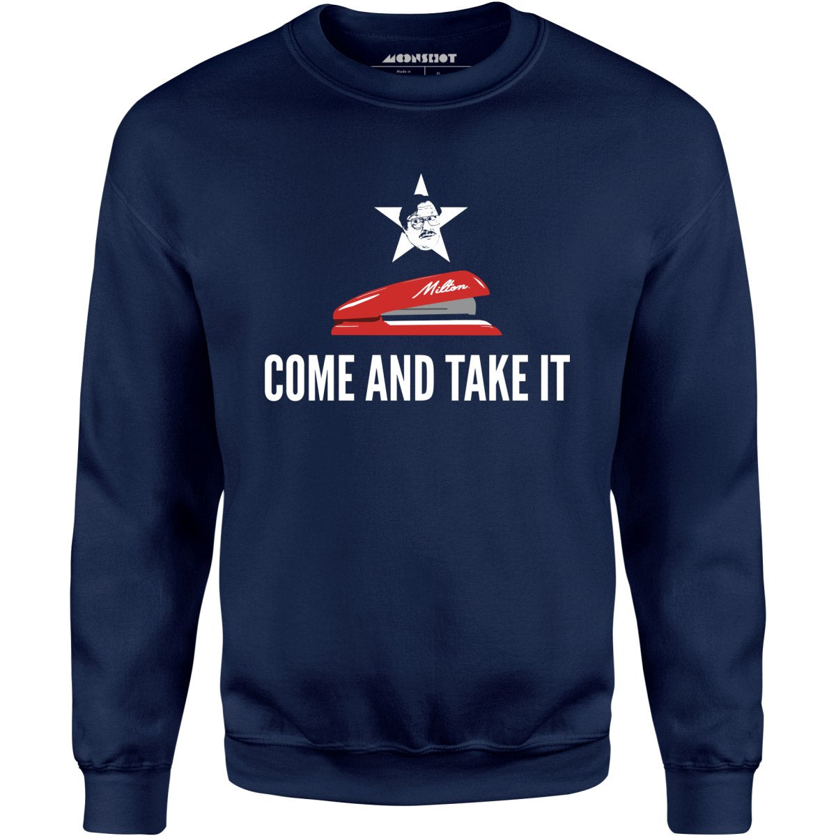 Milton's Red Stapler - Come and Take It - Unisex Sweatshirt