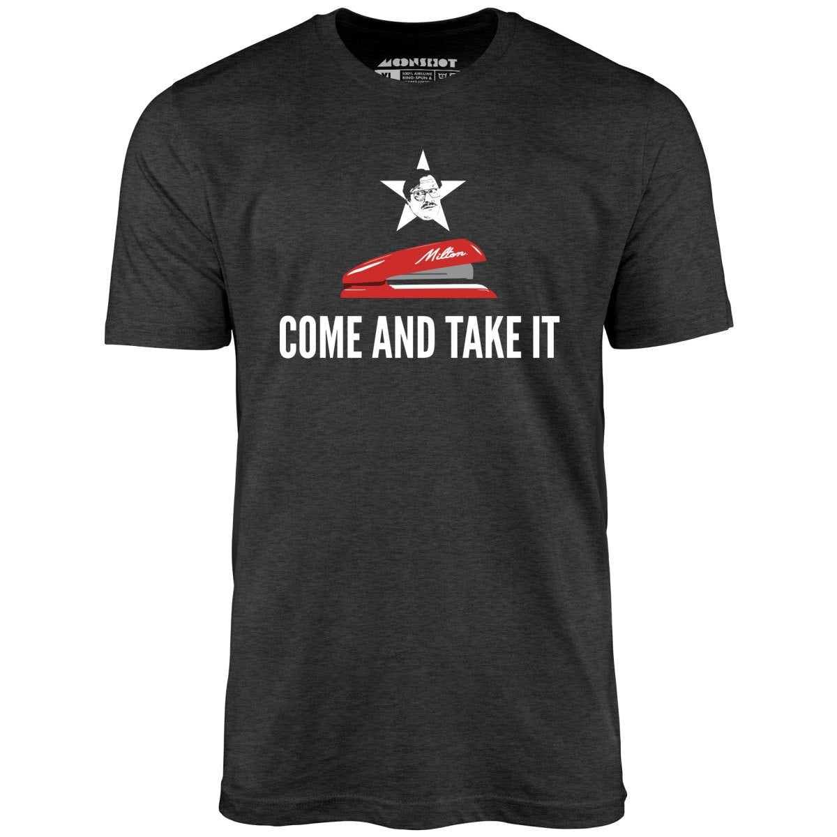 Milton's Red Stapler - Come and Take It - Unisex T-Shirt