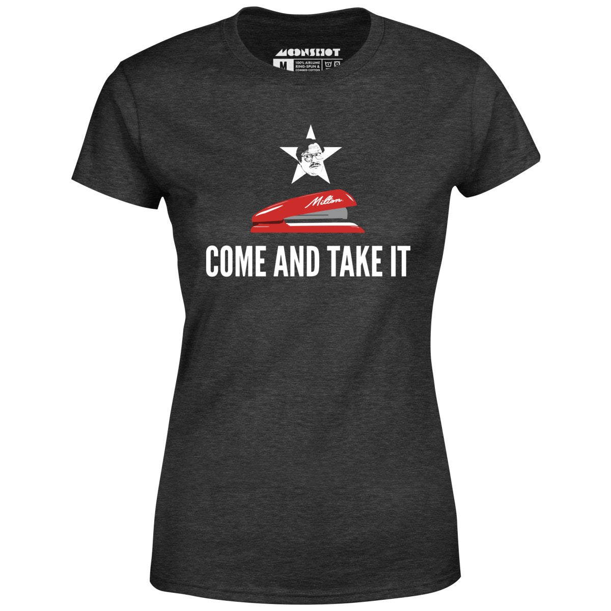 Milton's Red Stapler - Come and Take It - Women's T-Shirt