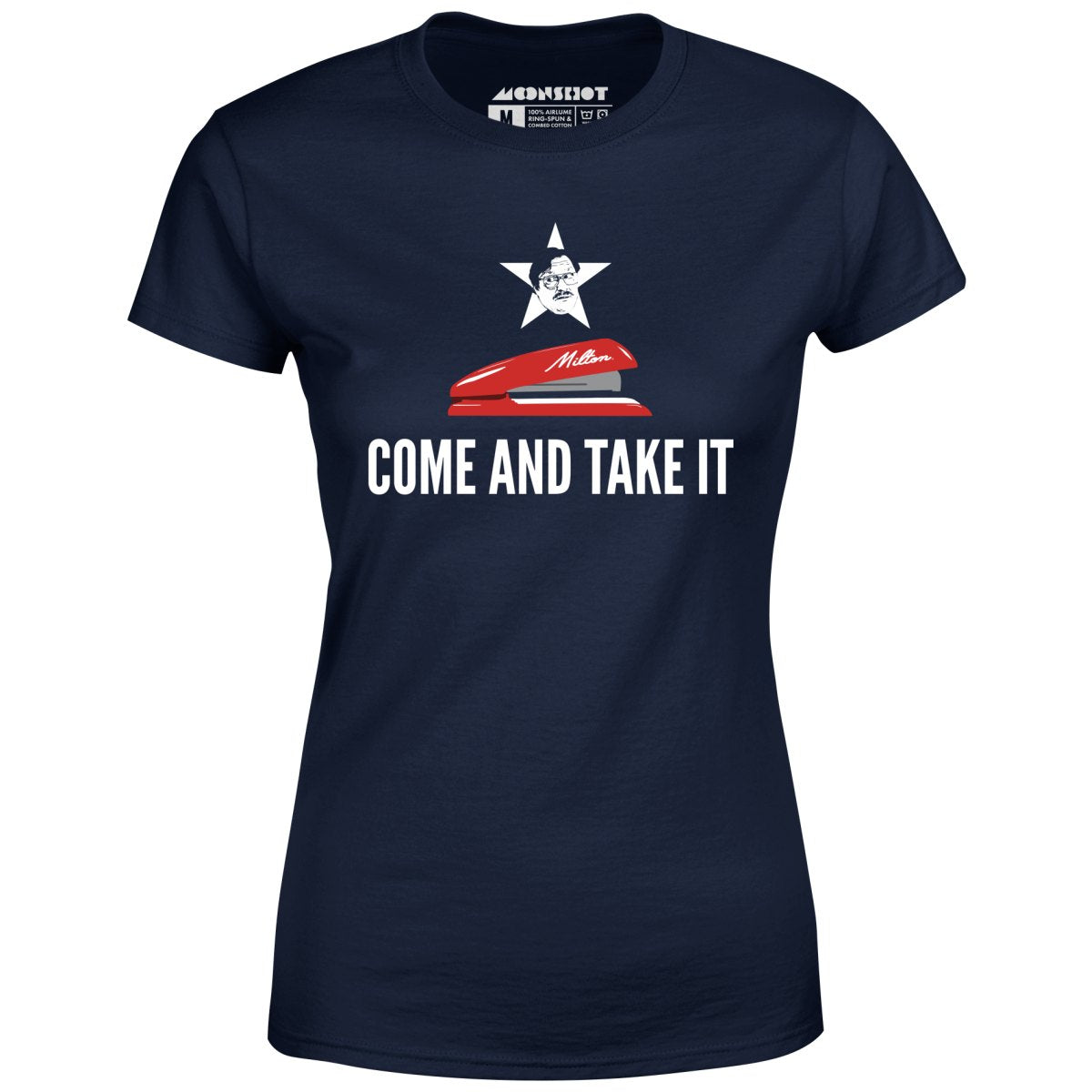 Milton's Red Stapler - Come and Take It - Women's T-Shirt