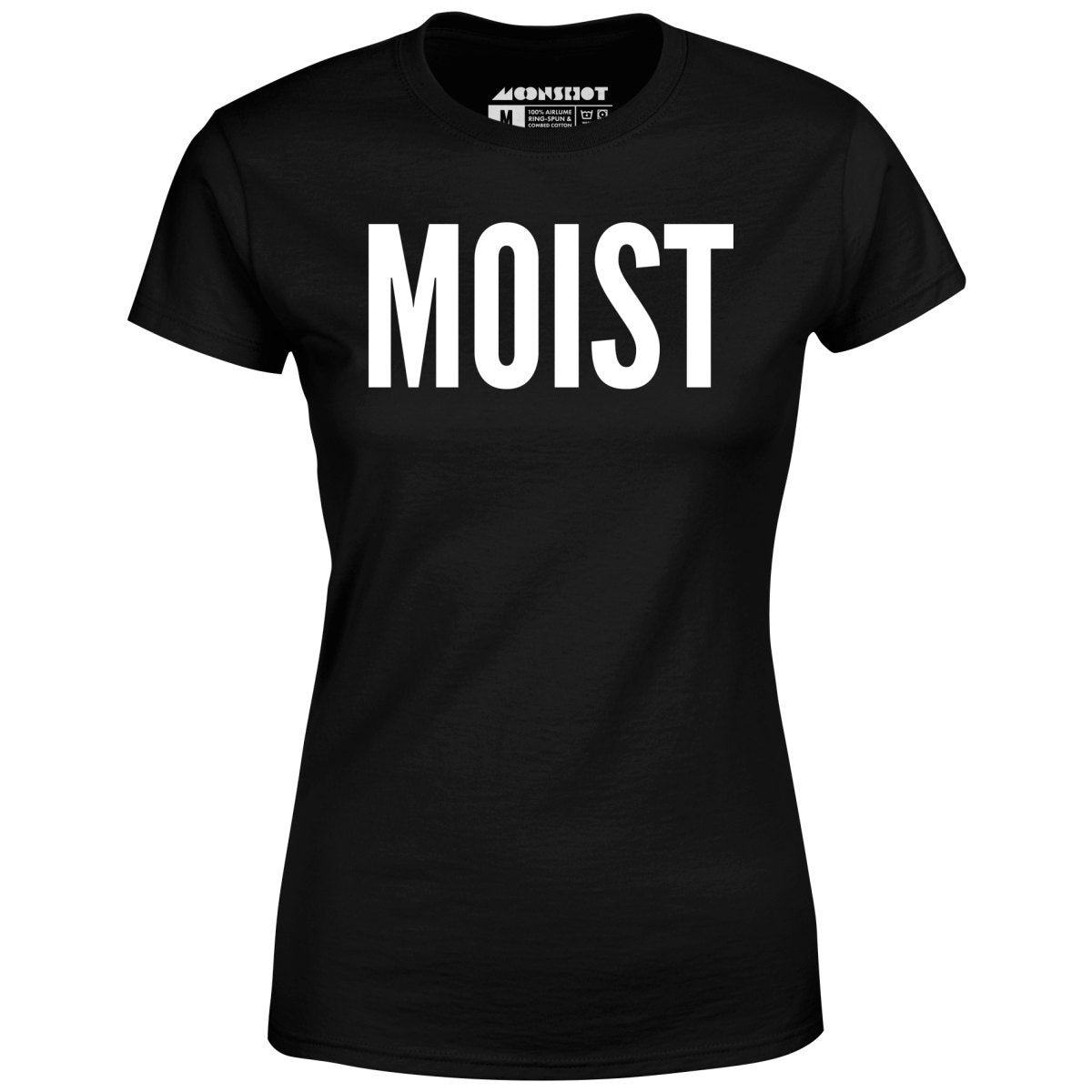 Moist - Women's T-Shirt