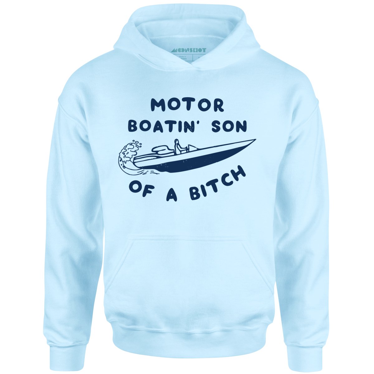 Motor Boatin' Son of a Bitch - Unisex Hoodie