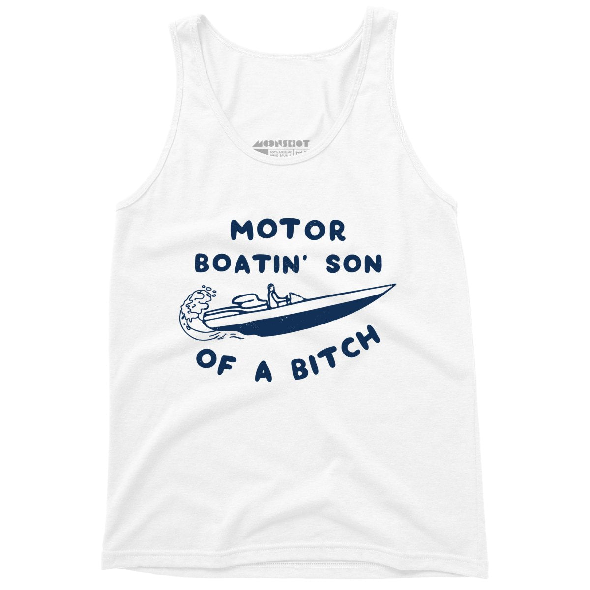 Motor Boatin' Son of a Bitch - Unisex Tank Top