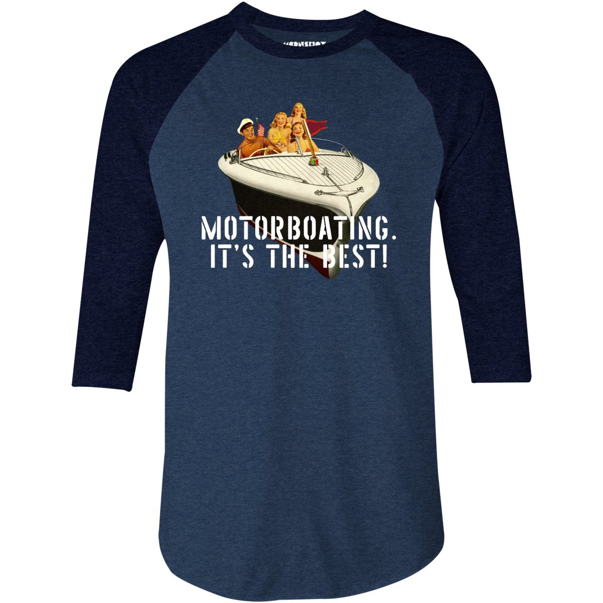 Motorboating It's The Best - 3/4 Sleeve Raglan T-Shirt