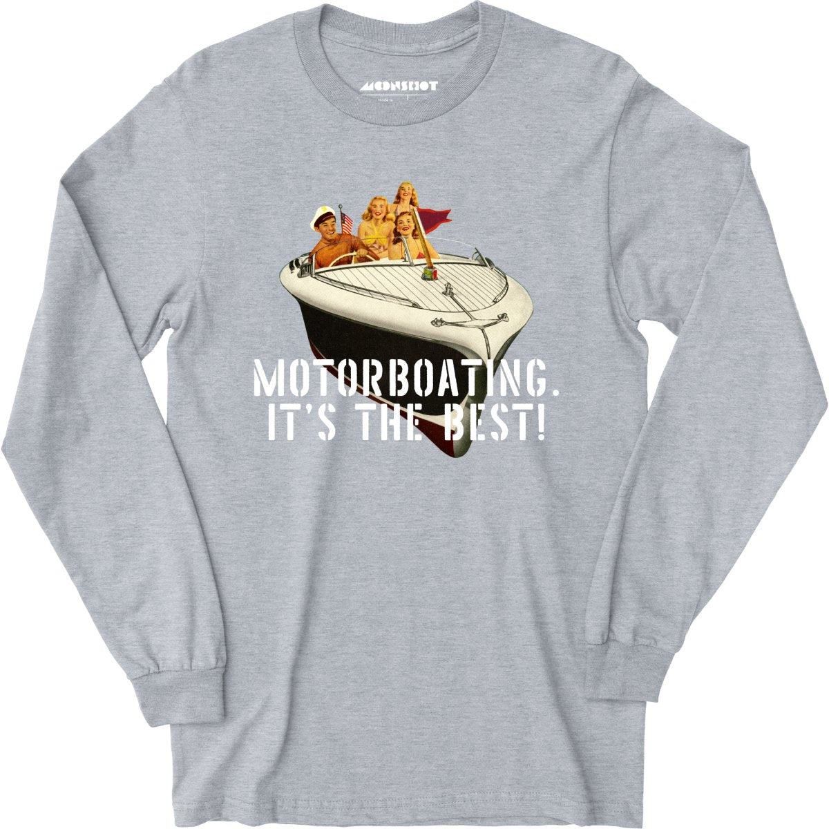 Motorboating It's The Best - Long Sleeve T-Shirt