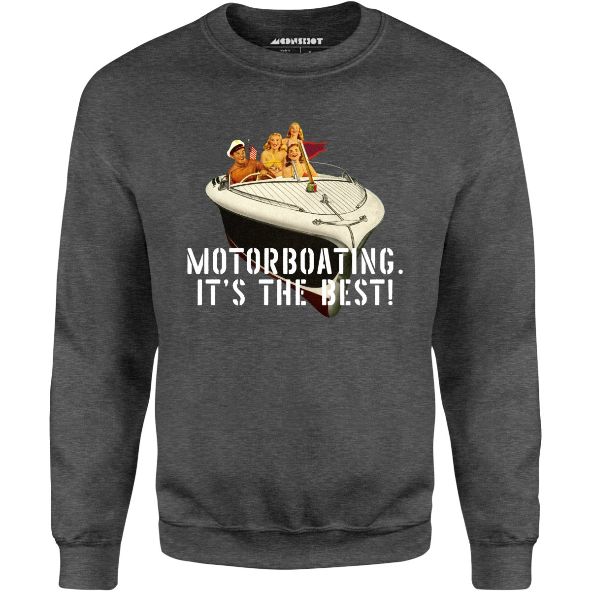 Motorboating It's The Best - Unisex Sweatshirt