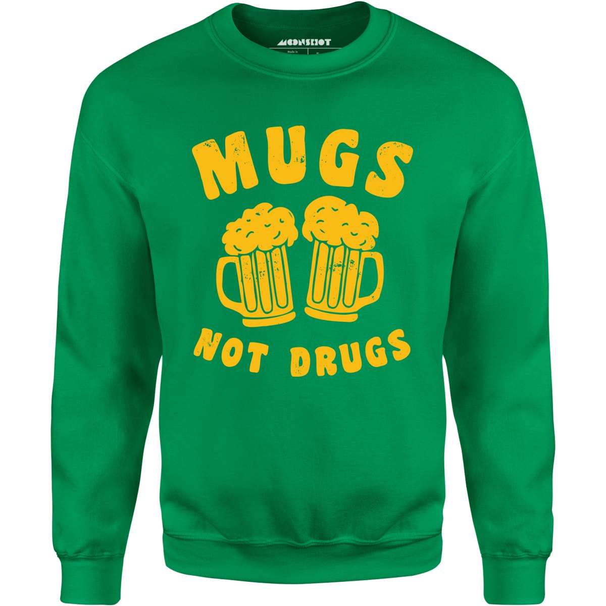 Mugs Not Drugs - Unisex Sweatshirt