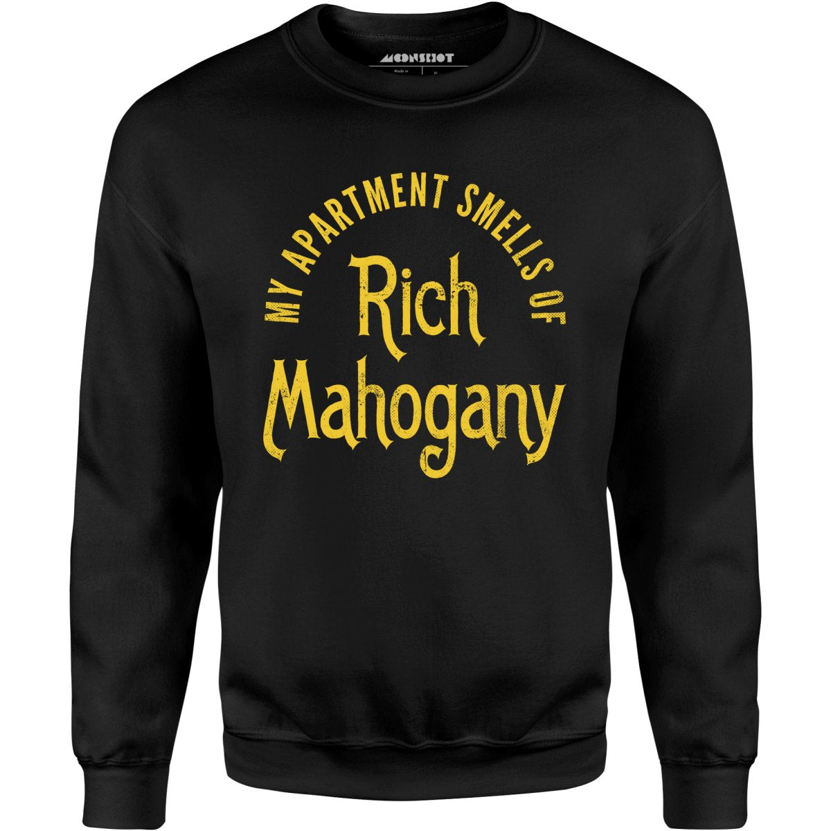 My Apartment Smells of Rich Mahogany - Unisex Sweatshirt