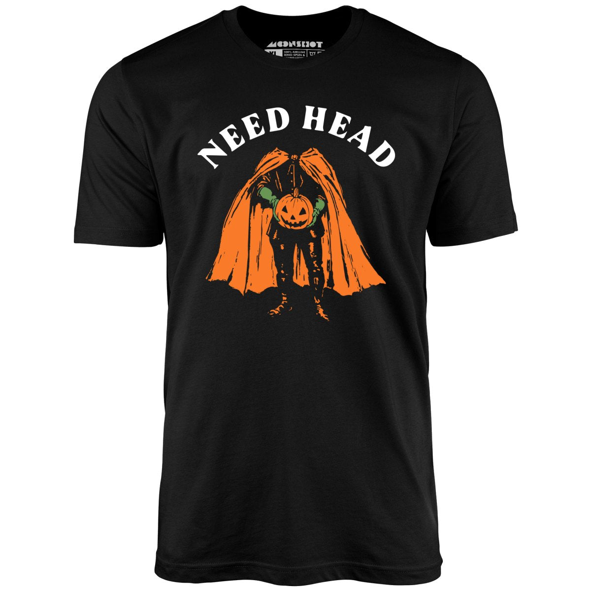 Need Head - Unisex T-Shirt