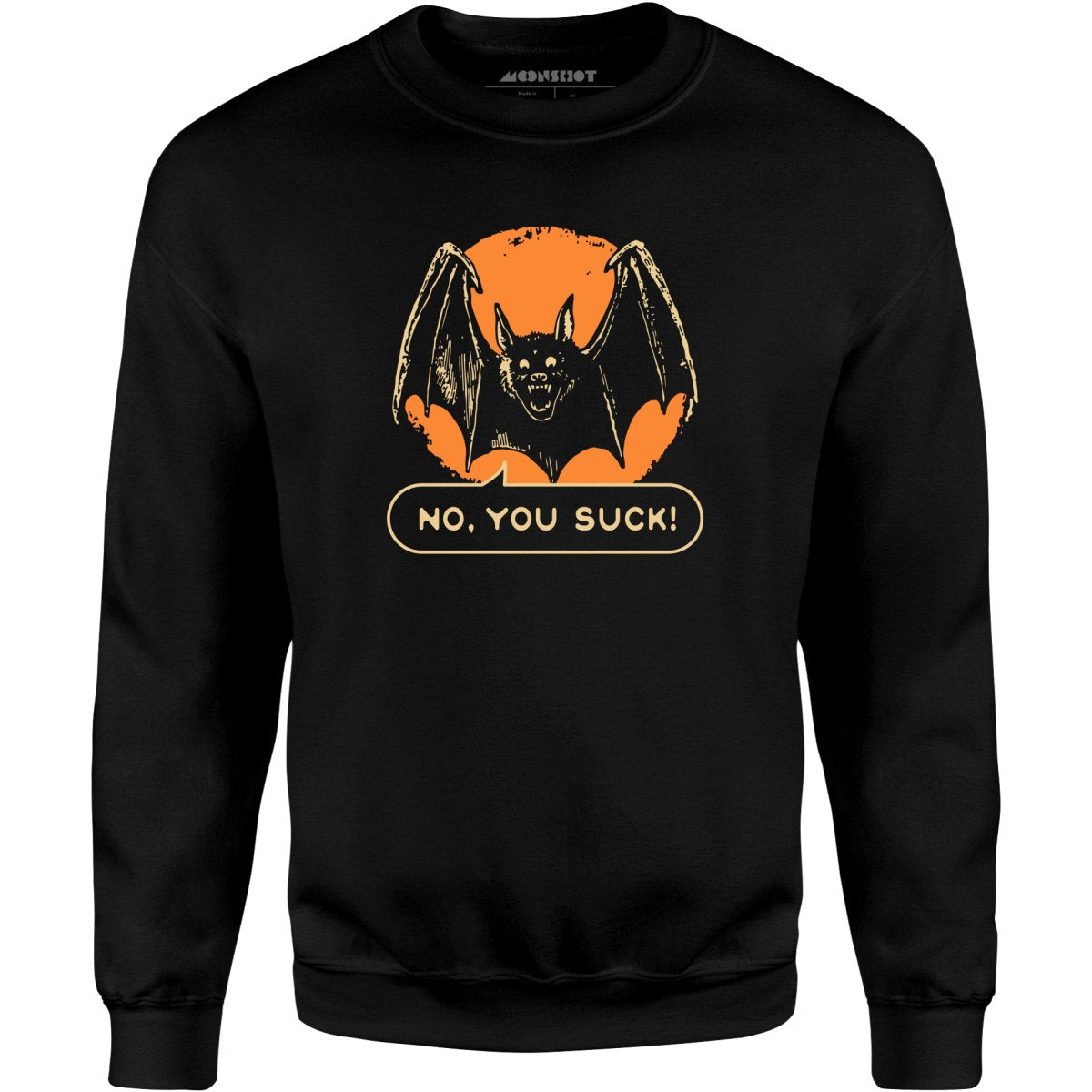 No, You Suck - Unisex Sweatshirt