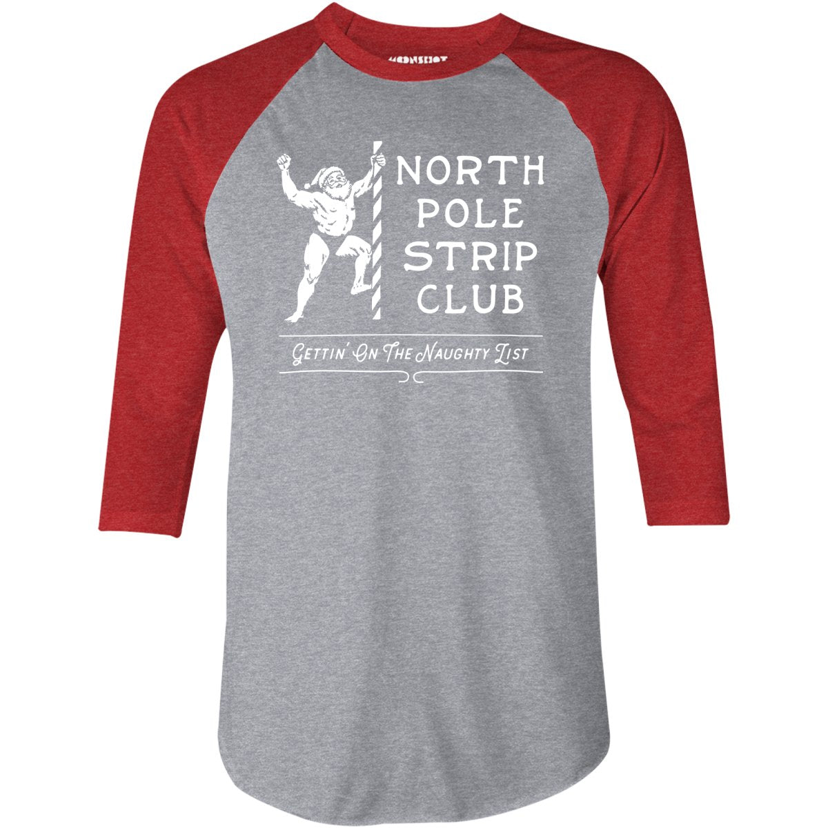 North Pole Strip Club - 3/4 Sleeve Raglan T-Shirt