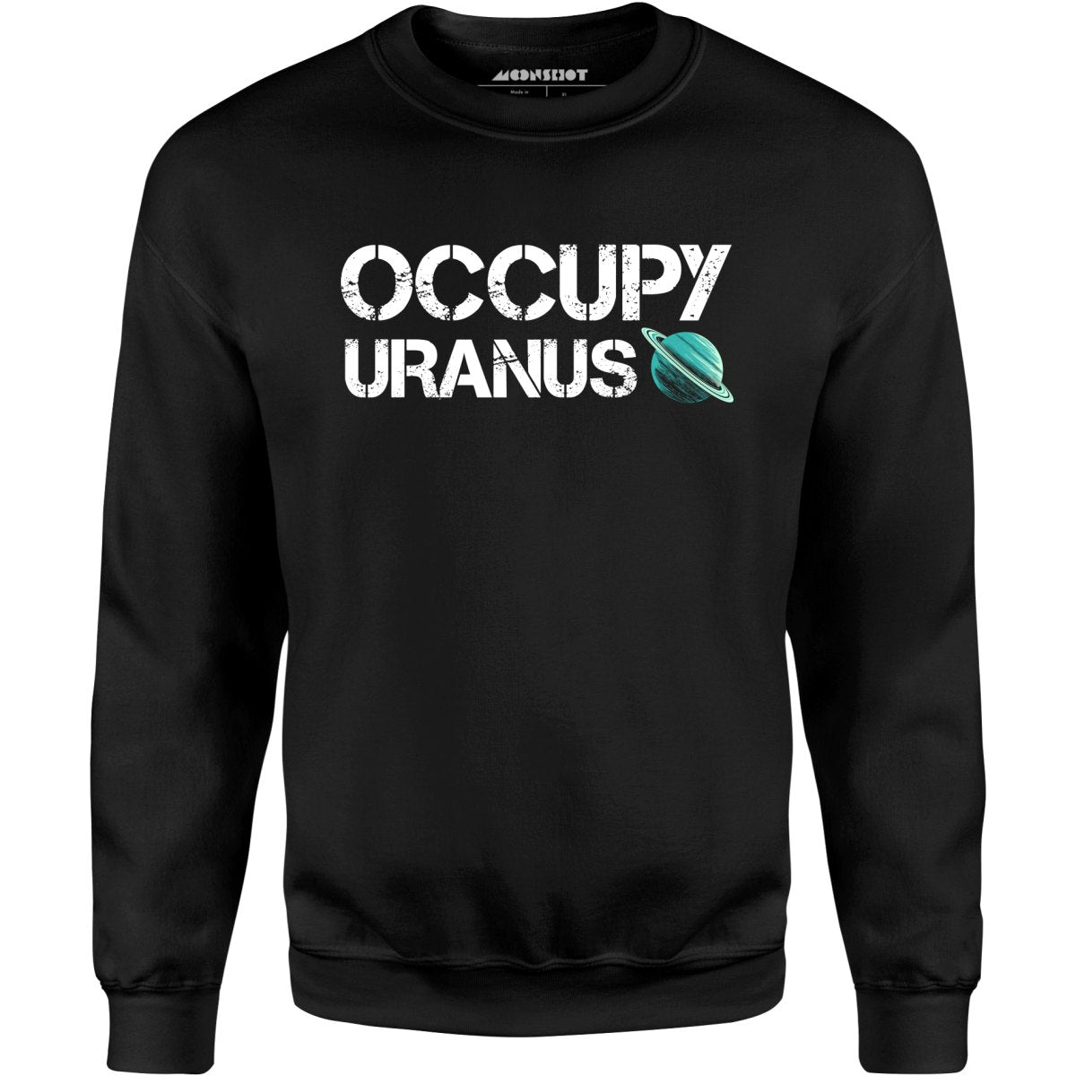 Occupy Uranus - Unisex Sweatshirt