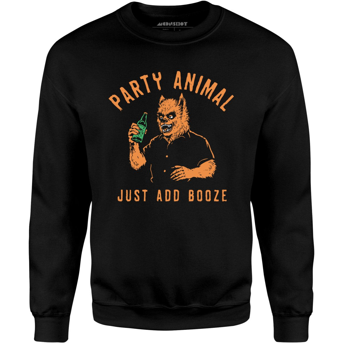 Party Animal Just Add Booze - Unisex Sweatshirt