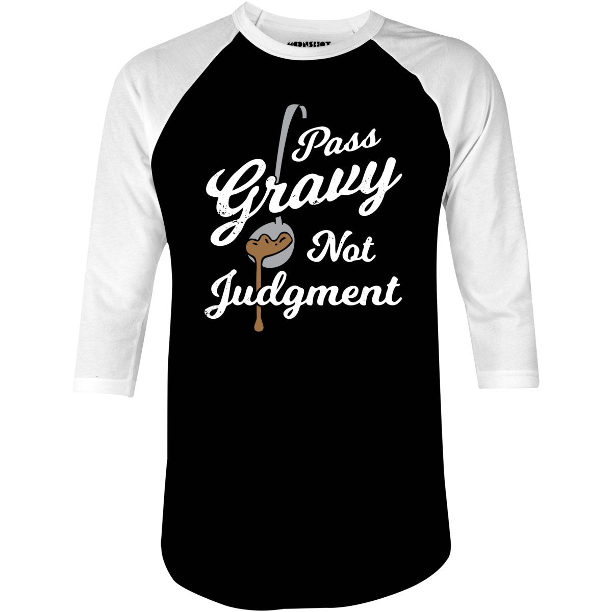 Pass Gravy Not Judgment - 3/4 Sleeve Raglan T-Shirt