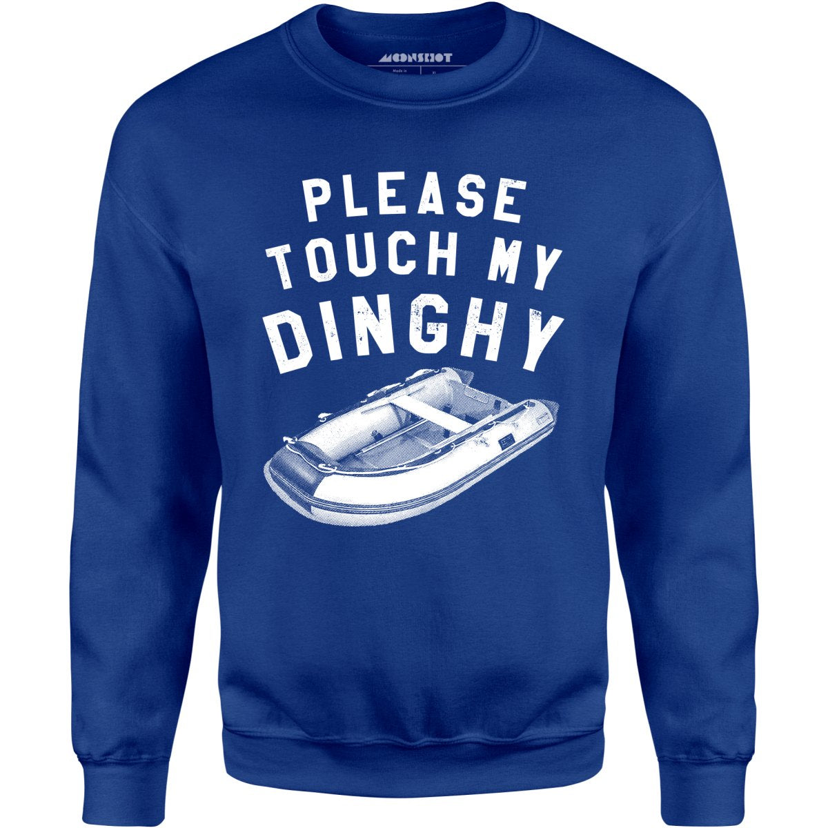 Please Touch My Dinghy - Unisex Sweatshirt